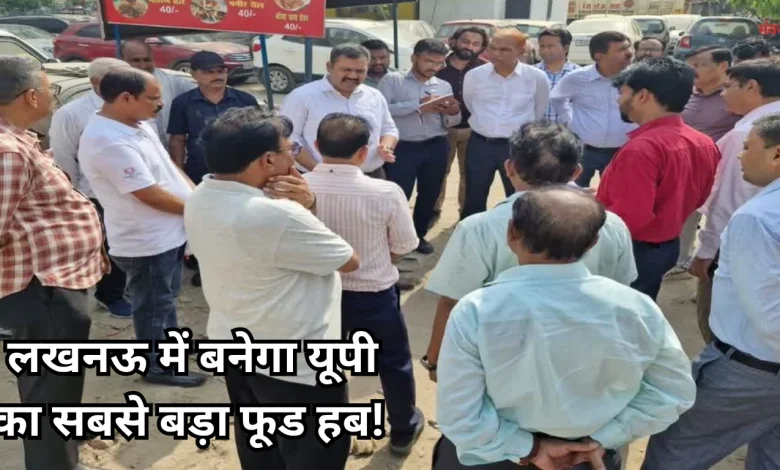 UP's biggest food hub to be built in Lucknow A